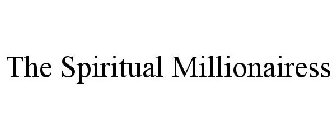 THE SPIRITUAL MILLIONAIRESS