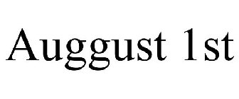 AUGGUST 1ST