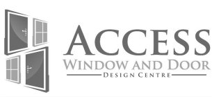 ACCESS WINDOW AND DOOR DESIGN CENTRE