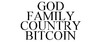 GOD FAMILY COUNTRY BITCOIN