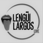 LENGUI LARGOS LIVE