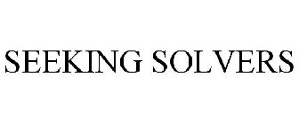 SEEKING SOLVERS
