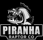 PIRANHA RAPTOR CO