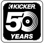 K KICKER 50 YEARS