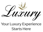 LUXURY YOUR LUXURY EXPERIENCE STARTS HERE