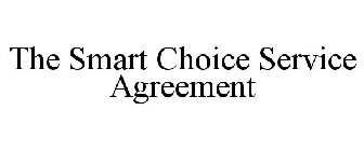 THE SMART CHOICE SERVICE AGREEMENT