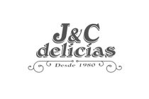 J&C DELICIAS DESDE 1980