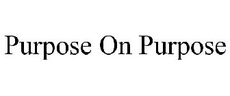 PURPOSE ON PURPOSE