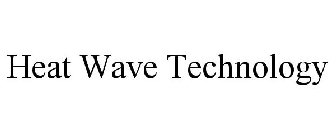 HEAT WAVE TECHNOLOGY