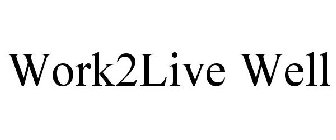 WORK2LIVE WELL