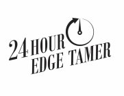 24 HOUR EDGE TAMER