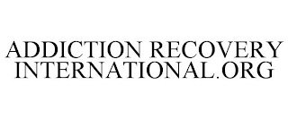 ADDICTION RECOVERY INTERNATIONAL.ORG