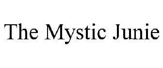 THE MYSTIC JUNIE