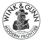 WINK&GUNN A LIFESTYLE BRAND FOR THE MODERN FRONTIER MADE IN THE USA ESTABLISHED 2022