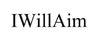 I WILL AIM