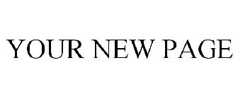 YOUR NEW PAGE