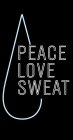 PEACE LOVE SWEAT