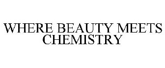 WHERE BEAUTY MEETS CHEMISTRY