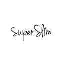 SUPERSLIM