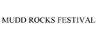 MUDD ROCKS FESTIVAL