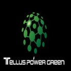 TELLUS POWER GREEN