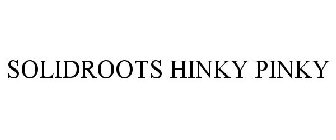 SOLIDROOTS HINKY PINKY