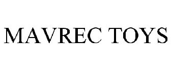 MAVREC TOYS