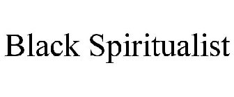 BLACK SPIRITUALIST