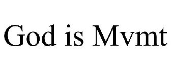 GOD IS MVMT