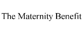 THE MATERNITY BENEFIT