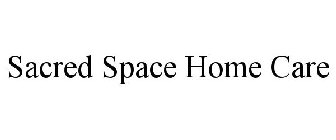 SACRED SPACE HOME CARE