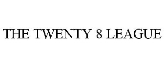 THE TWENTY 8 LEAGUE