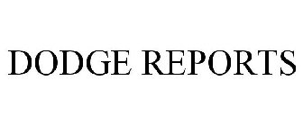 DODGE REPORTS
