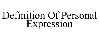 DEFINITION OF PERSONAL EXPRESSION