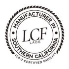 MANUFACTURER IN SOUTHERN CALIFORNIA LCF LABS ISO-7 CERTIFIED FACILITY