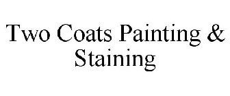 TWO COATS PAINTING & STAINING