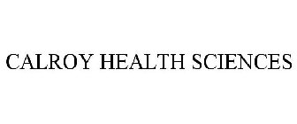 CALROY HEALTH SCIENCES