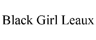 BLACK GIRL LEAUX