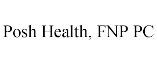 POSH HEALTH, FNP PC