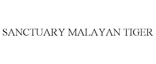SANCTUARY MALAYAN TIGER