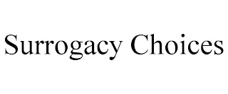 SURROGACY CHOICES