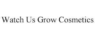 WATCH US GROW COSMETICS