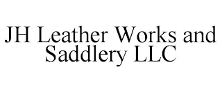 JH LEATHER WORKS AND SADDLERY LLC