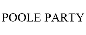 POOLE PARTY