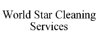 WORLD STAR CLEANING SERVICES