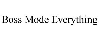 BOSS MODE EVERYTHING