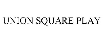 UNION SQUARE PLAY