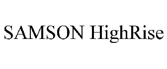 SAMSON HIGHRISE