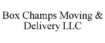 BOX CHAMPS MOVING & DELIVERY LLC