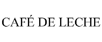CAFÉ DE LECHE